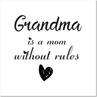 Grandma Is Mom Without Rules  Mother's Day Grandmother Family Love funny For Mom Posters and Art